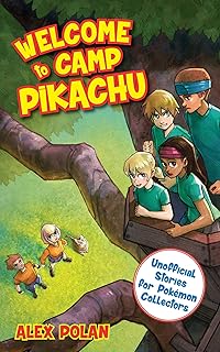 Welcome to Camp Pikachu (Unofficial Stories for Pokémon Collector)